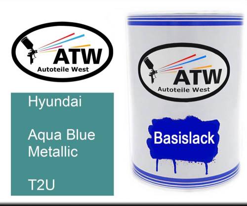 Hyundai, Aqua Blue Metallic, T2U: 500ml Lackdose, von ATW Autoteile West.